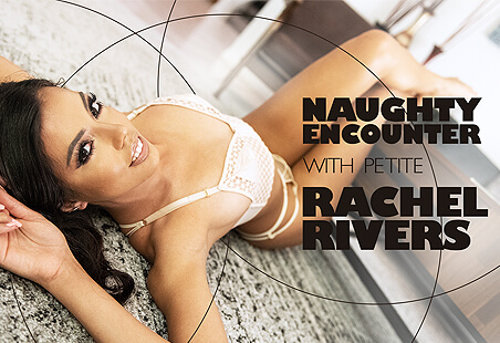 Naughty Encounter with Petite Rachel Rivers