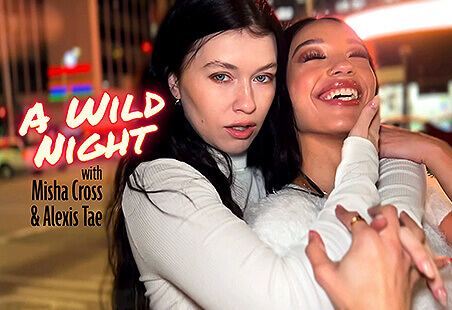 A Wild Night with Misha Cross & Alexis Tae