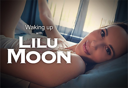 Waking up with Lilu Moon
