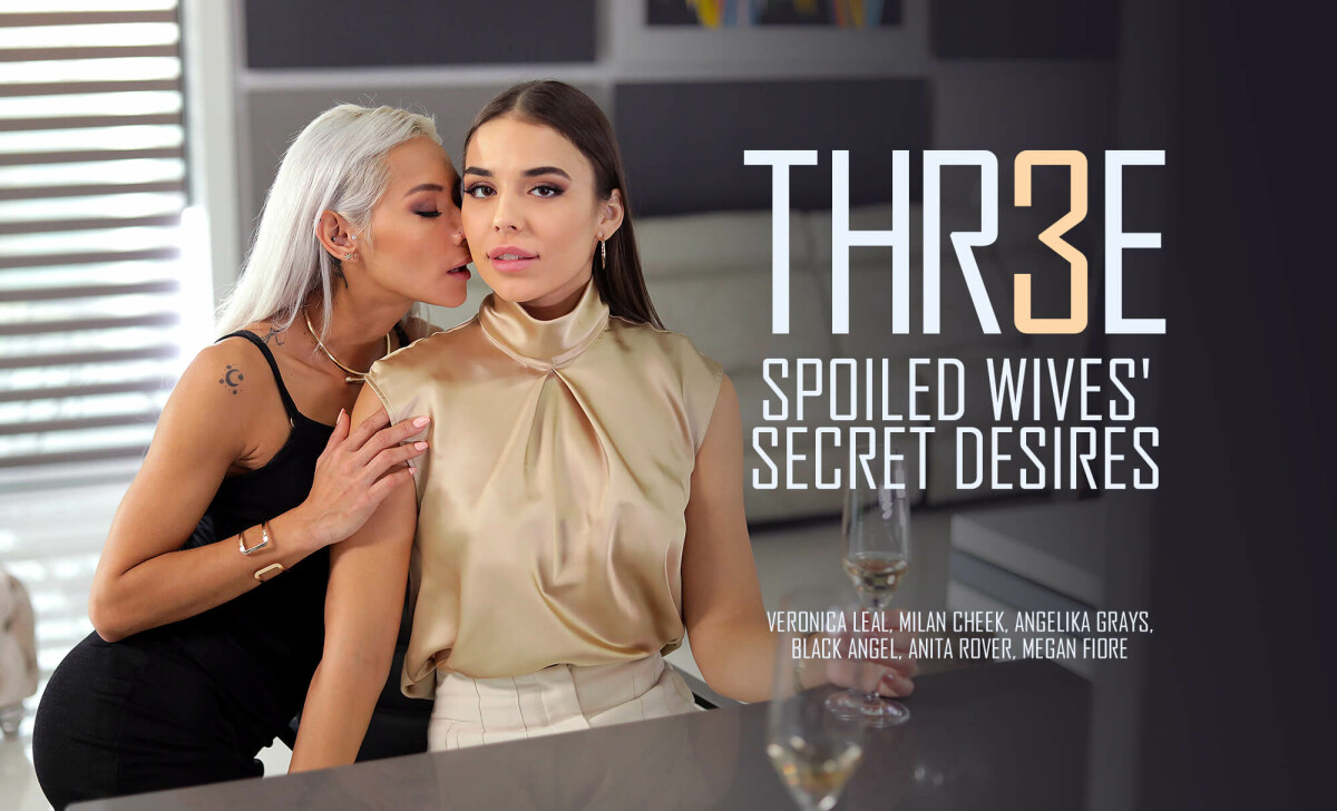 Thr3E - Spoiled Wives' Secret Desires